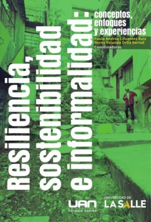 Resiliencia, sostenibilidad e informalidad