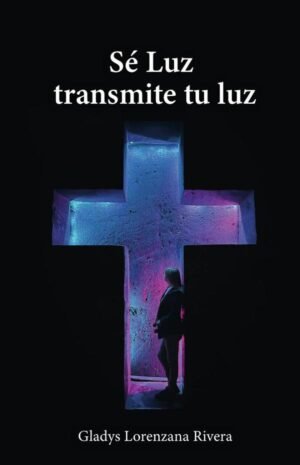 Sé Luz transmite tu luz