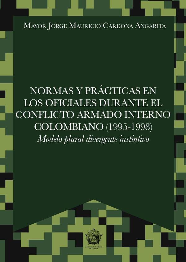 Normas y prácticas en los oficiales durante el conflicto armado interno colombiano (1995-1998)