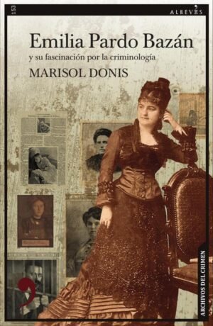Emilia Pardo Bazán y su fascinación por la criminología