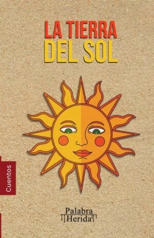 COLECCIÓN DE CUENTO MEXICANO. La tierra del sol