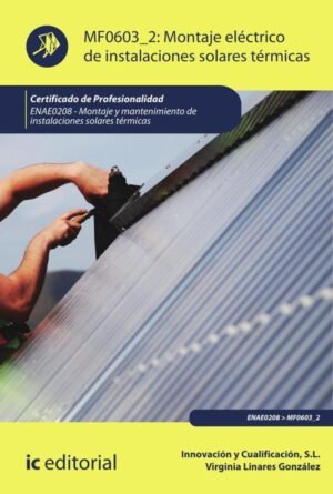 Montaje eléctrico de instalaciones solares térmicas. ENAE0208 - Montaje y Mantenimiento de Instalaciones Solares Térmicas