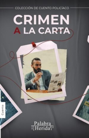 COLECCIÓN DE CUENTO POLICÍACO. Crimen a la carta