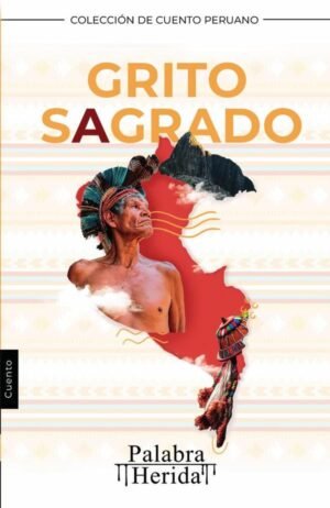 COLECCIÓN DE CUENTO PERUANO. Grito sagrado
