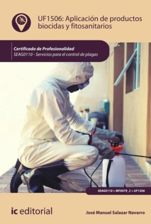 Aplicación de productos biocidas y fitosanitarios. SEAG0110 - Servicios para el control de plagas