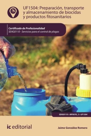 Preparación, transporte y almacenamiento de biocidas y productos fitosanitarios. SEAG0110 - Servicios para el control de plagas