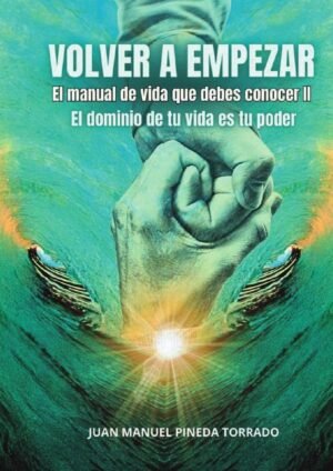 Volver a empezar el manual de vida que debes conocer II