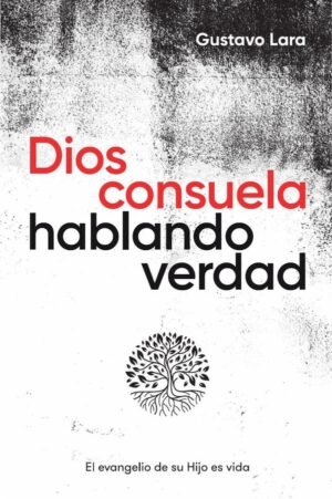 Dios consuela hablando verdad