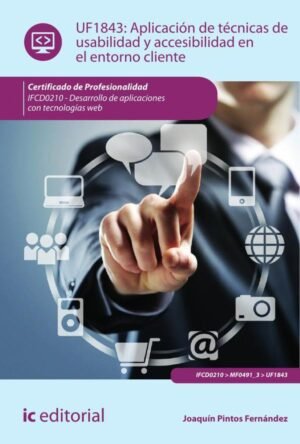 Aplicación de técnicas de usabilidad y accesibilidad en el entorno cliente. IFCD0210 - Desarrollo de aplicaciones con tecnologías web