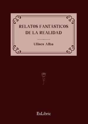 Relatos fantásticos de la realidad