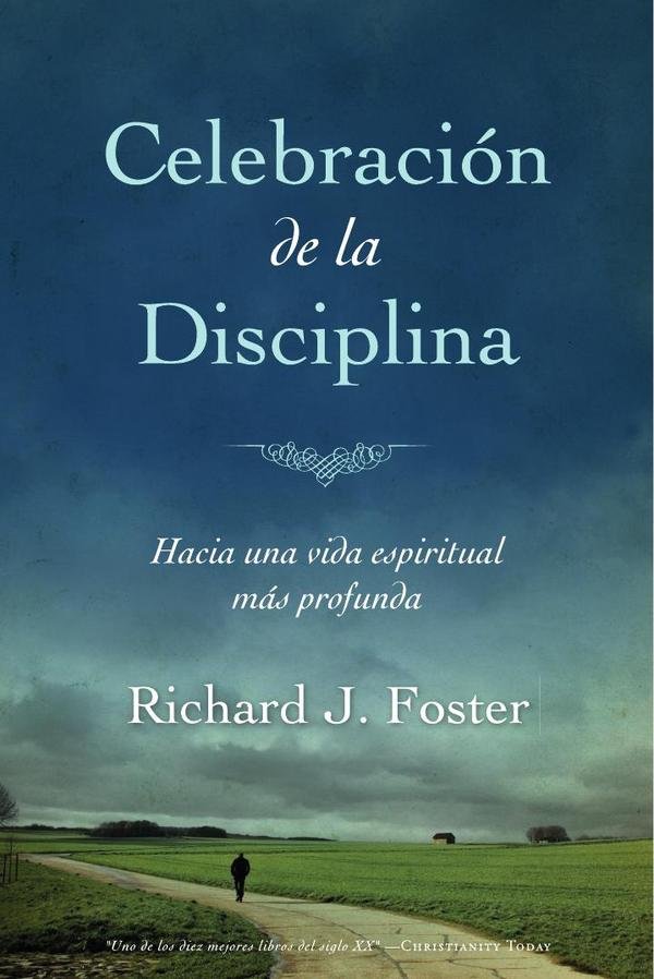 Celebración de la Disciplina: Hacia una vida espiritual más profunda