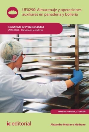 Almacenaje y operaciones auxiliares en panadería y bollería. INAF0108 - Panadería y Bollería