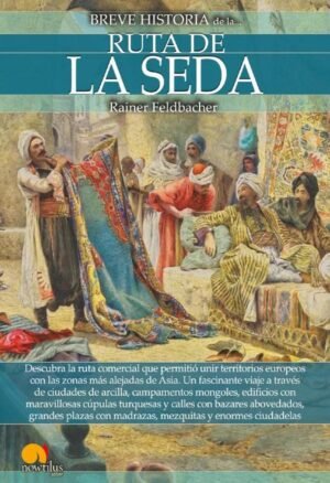 Breve historia de la Ruta de la Seda
