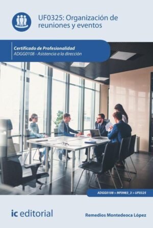 Organización de reuniones y eventos. ADGG0108 - Asistencia a la dirección