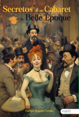 Secretos de un cabaret de la Belle Époque