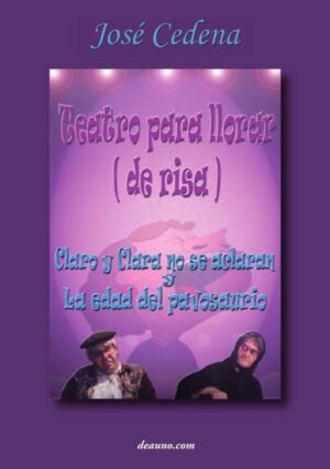 Teatro para llorar (de risa): Claro y Clara no se aclaran - La edad del pavosaurio