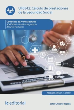 Cálculo de prestaciones de la Seguridad Social. ADGD0208 - Gestión integrada de recursos humanos