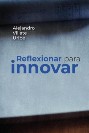 Reflexionar para innovar