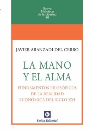 N.º 66: la mano y el alma. Fundamentos filosóficos de la realidad económica del siglo xxi (uepod)
