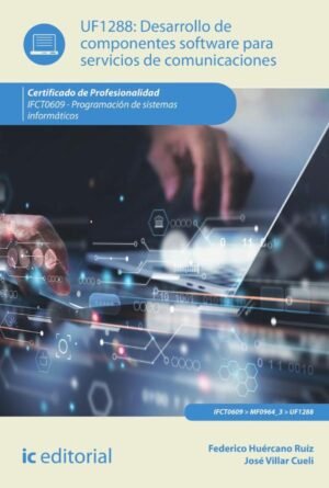 Desarrollo de componentes software para servicios de comunicaciones. IFCT0609 - Programación de sistemas informáticos