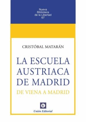 N.º 67: LA ESCUELA AUSTRIACA DE MADRID. De Viena a Madrid