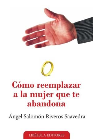 Cómo reemplazar a la mujer que te abandona