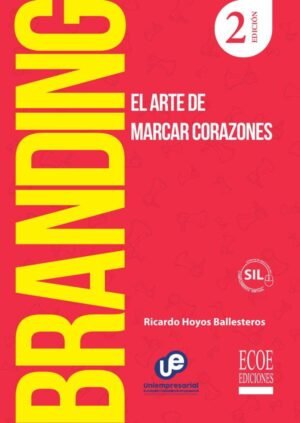 Branding. El arte de marcar corazones, 2 ed