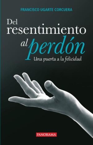 Del resentimiento al perdón