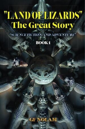 "LAND OF LIZARDS" The Great History: SCIENCE FICTION AND ADVENTURE BOOK 1