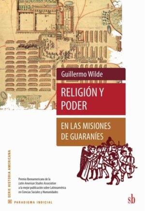 Religión y poder en la misiones de guaraníes