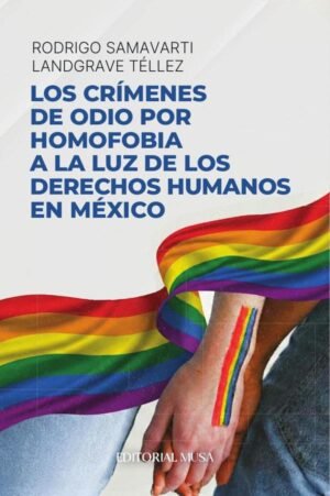Los crímenes de odio por homofobia a la luz de los derechos humanos en México
