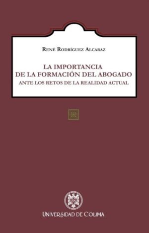 La importancia de la formación del abogado ante los retos de la realidad actual