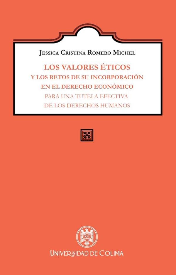 Los valores éticos y los retos de su incorporación en el derecho económico para una tutela efectiva de los derechos humanos