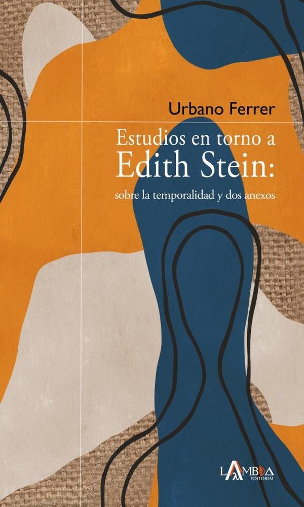 Estudios en torno a Edith Stein: sobre la temporalidad y dos anexos