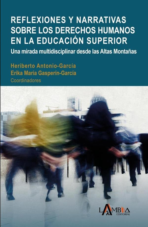 Reflexiones y narrativas sobre los derechos humanos en la educación superior. Una mirada multidisciplinar desde las Altas Montañas