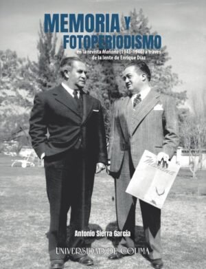 Memoria y fotoperiodismo en la revista Mañana (1943-1946) a través de la lente de Enrique Díaz