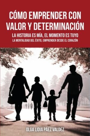Cómo emprender con valor y determinación