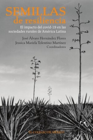 Semillas de resiliencia. El impacto del covid-19 en las sociedades rurales de América Latina