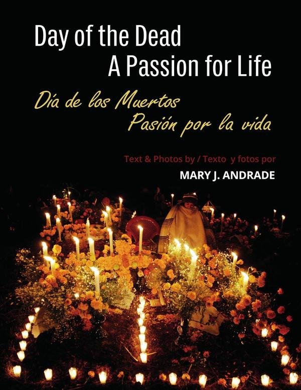 Day of the Dead: A Passion for Life / Día de los Muertos: Pasión por la vida