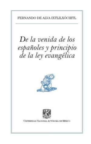 De la venida de los españoles y principio de la ley evangélica